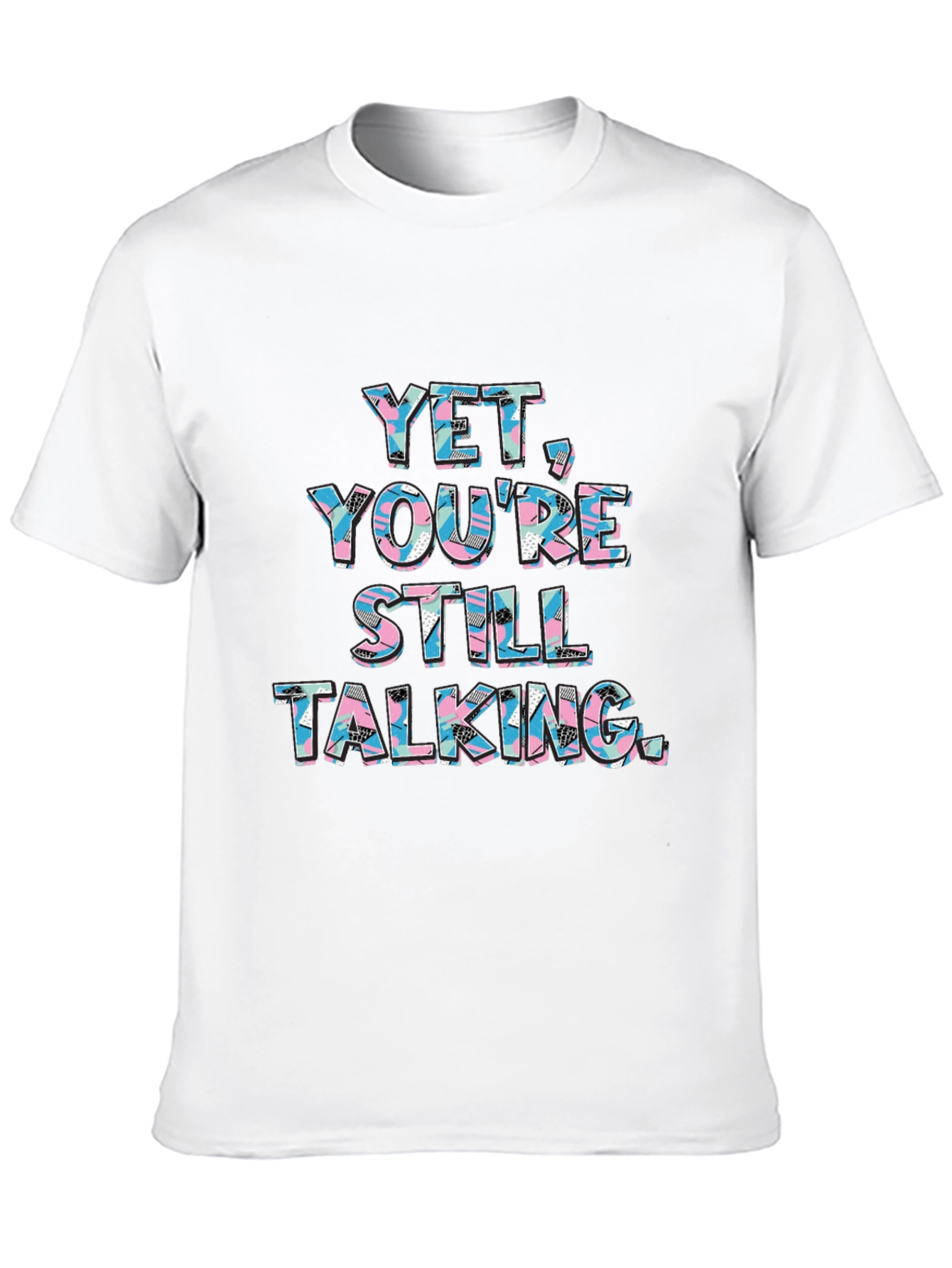 Black Yet You're Still Talking Graphic Tee view 10