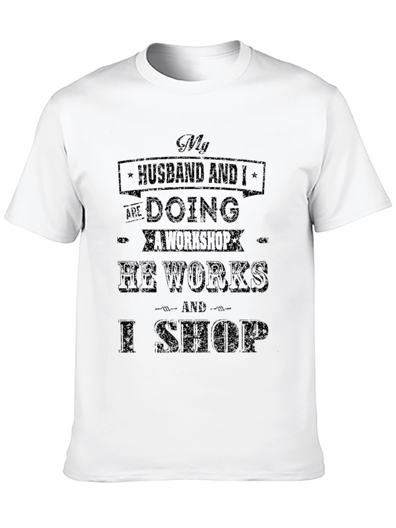 Black Husband & I Workshop T-Shirt - He Works, I Shop view 10