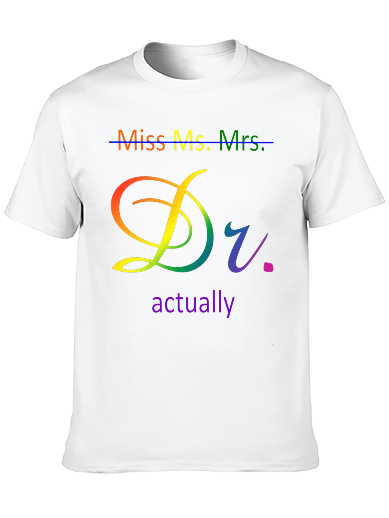 Doctor Actually LGBTQ+ Pride T-Shirt - 10
