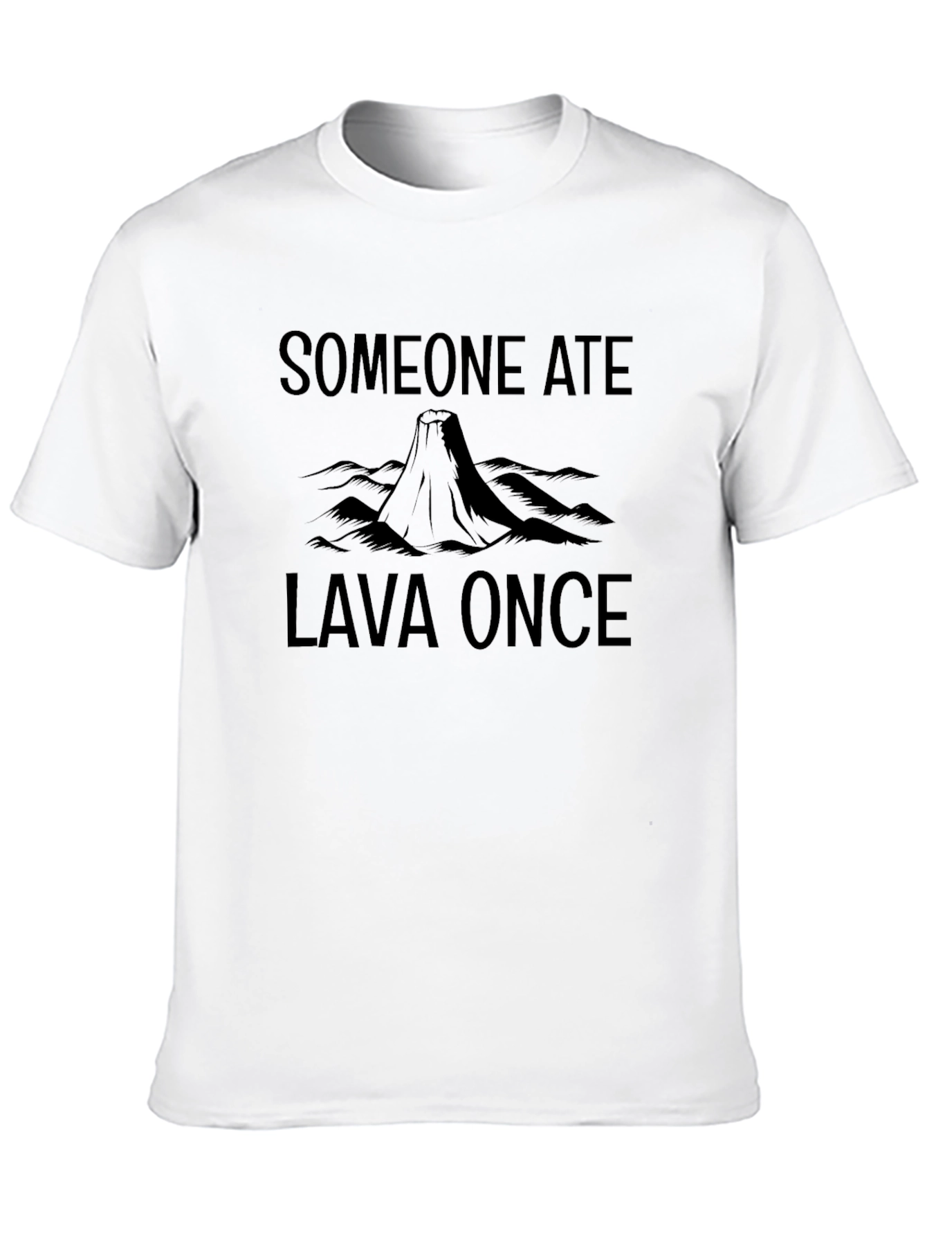 Black Someone Ate Lava Once Black T-Shirt view 10