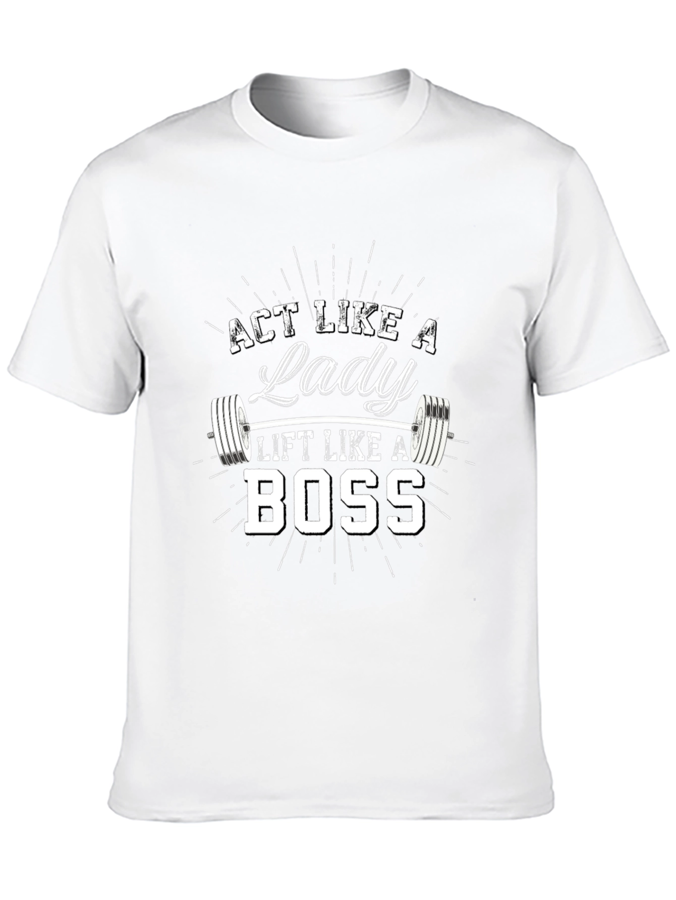 Black Act Like A Lady Lift Like A Boss T-Shirt view 10