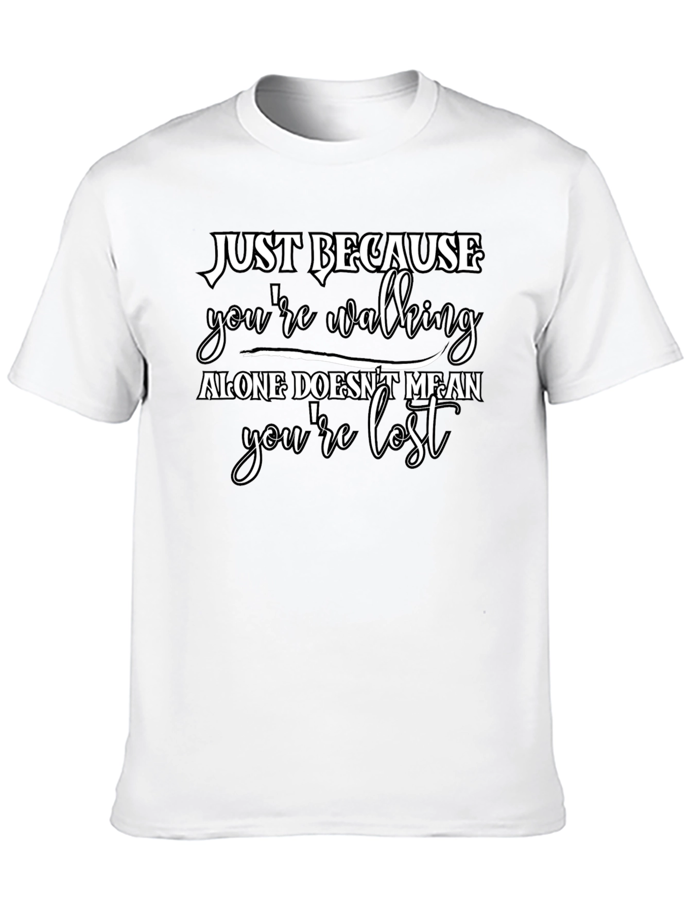 Black Just Because T-Shirt - Walking Alone Motivational Tee view 10