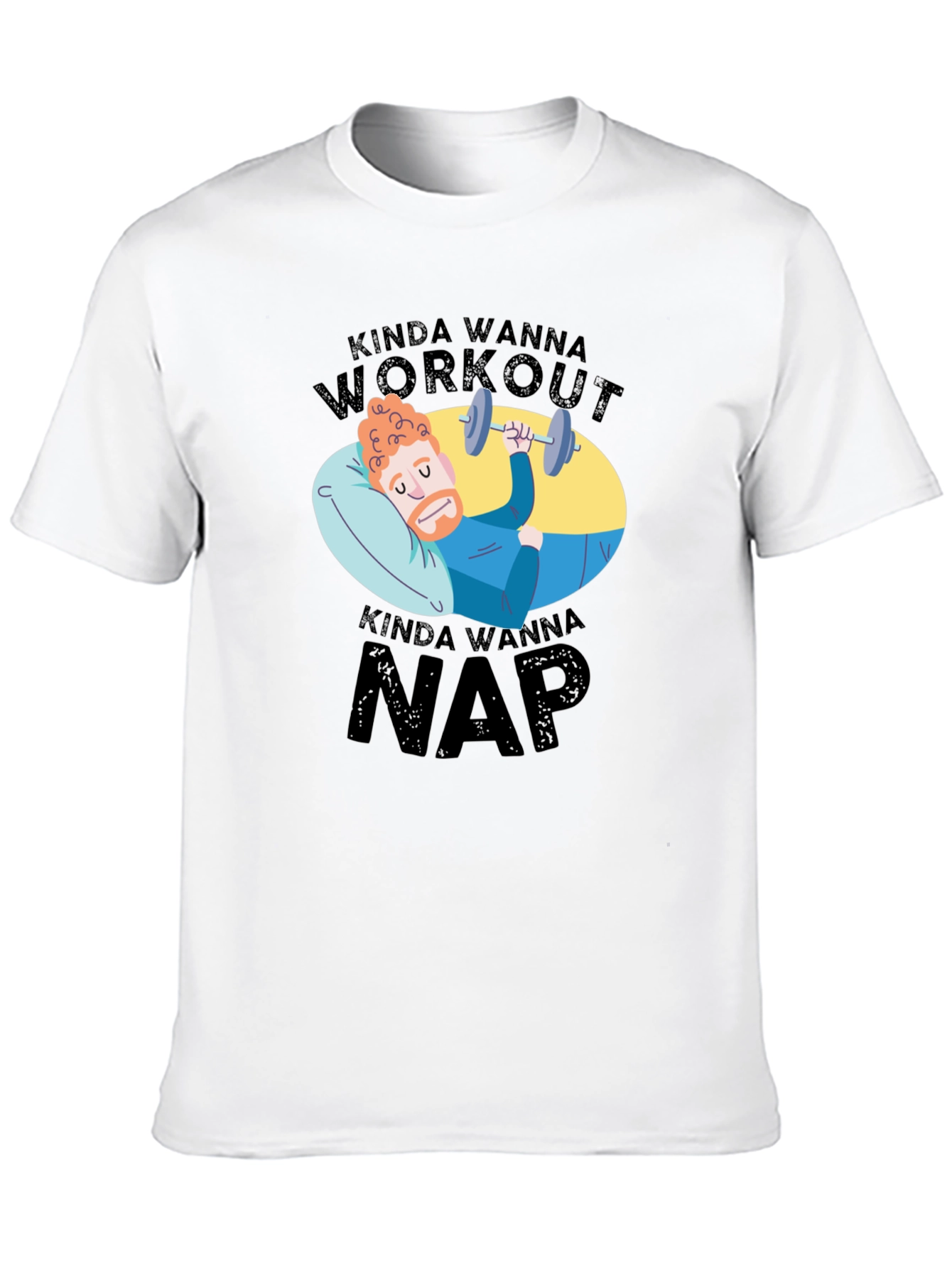 Black Kinda Wanna Workout Kinda Wanna Nap Funny T-Shirt view 10