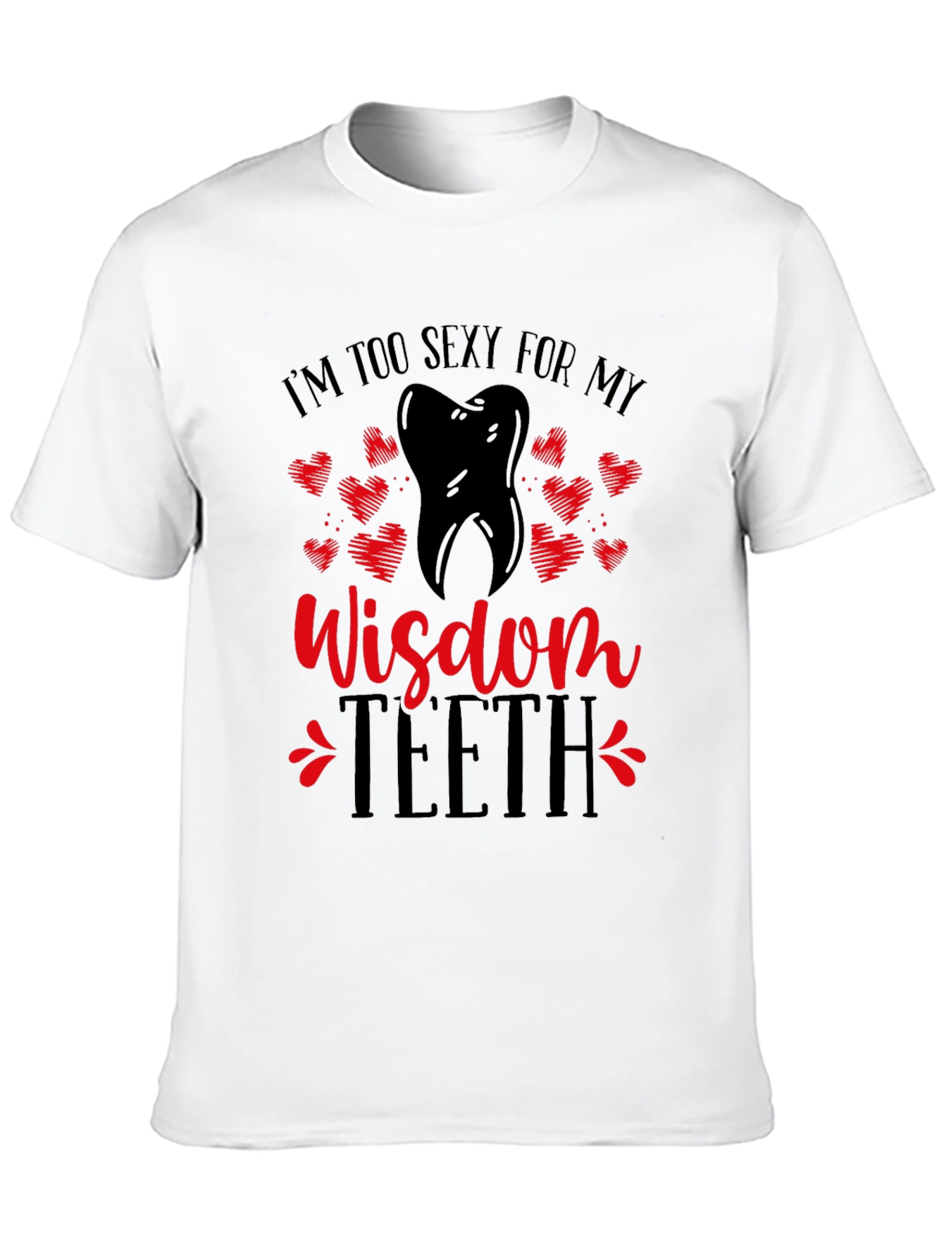 Black Funny Wisdom Teeth T-Shirt - I'm Too Sexy view 10