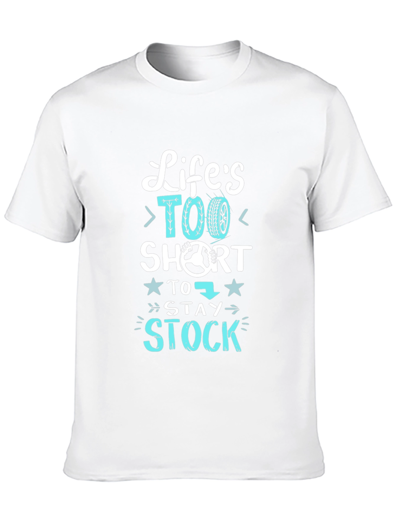 Black Life's Too Short Stay Stock T-Shirt - Car Enthusiast view 10