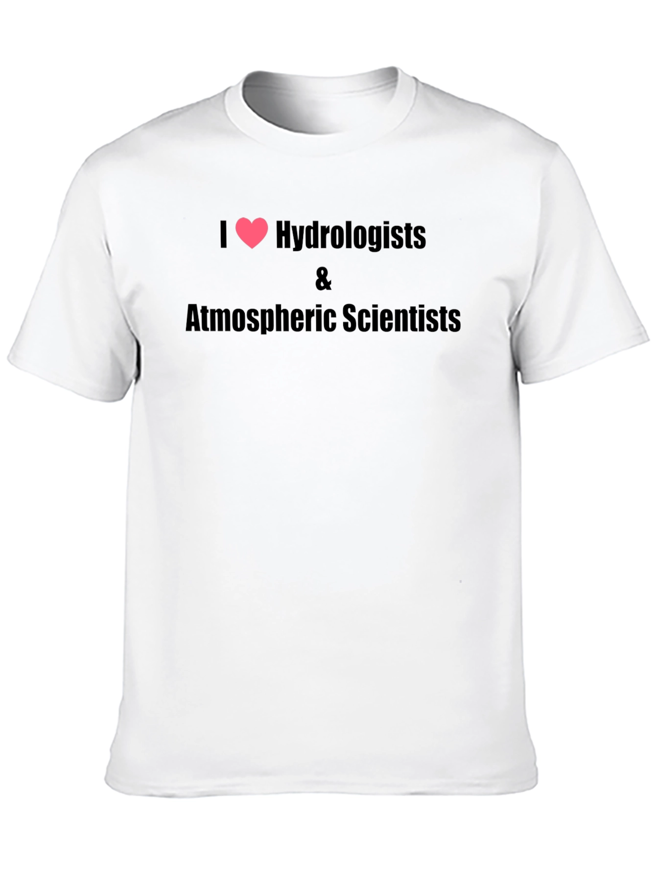 Black I Heart Hydrologists & Atmospheric Scientists Black T-Shirt view 10