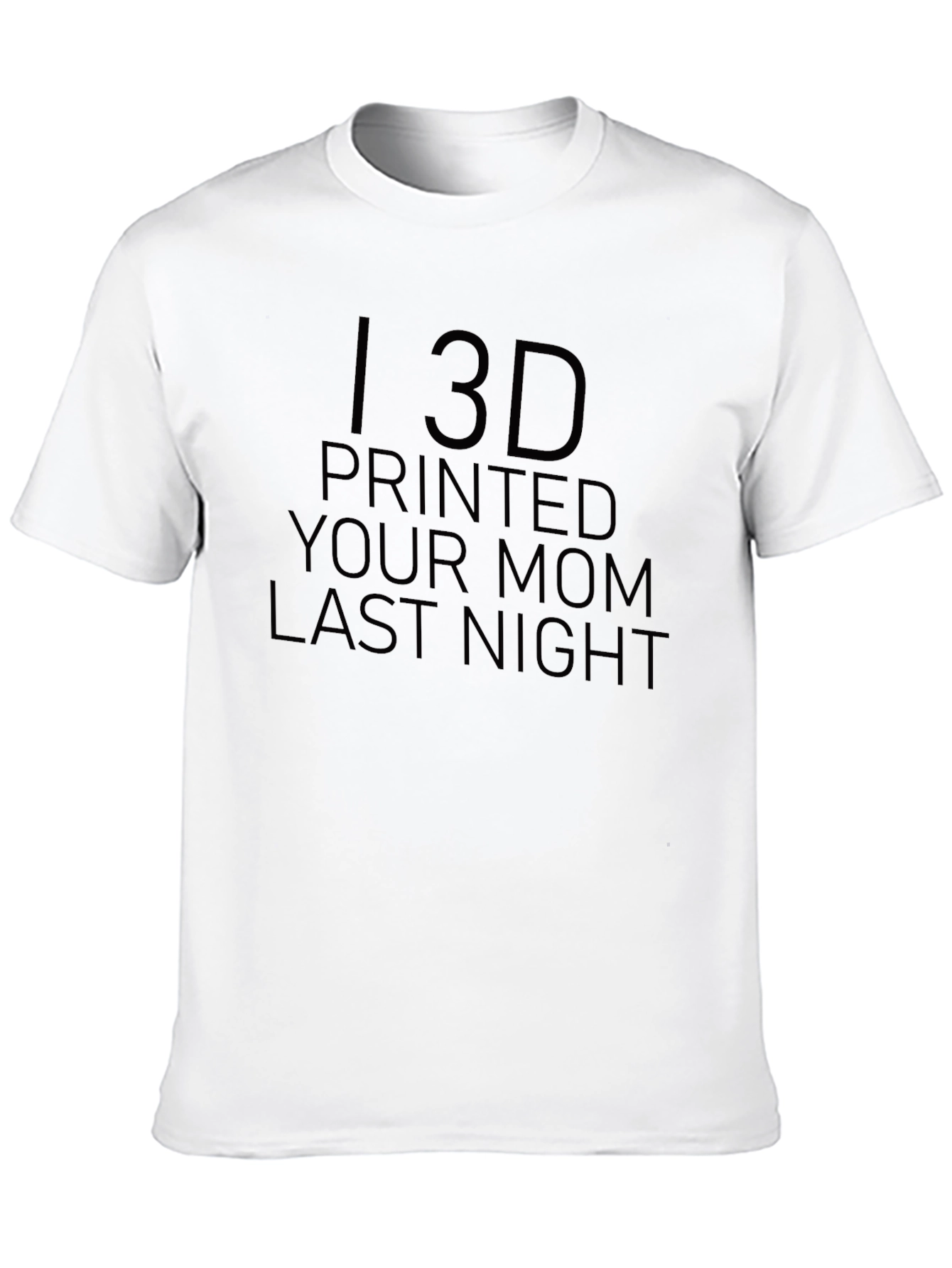 Black I 3D Printed Your Mom T-Shirt - Adult Humor Tee view 10