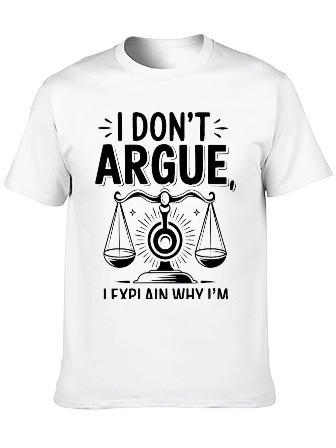 Black I Don't Argue, I Explain Why I'm Right T-Shirt view 10