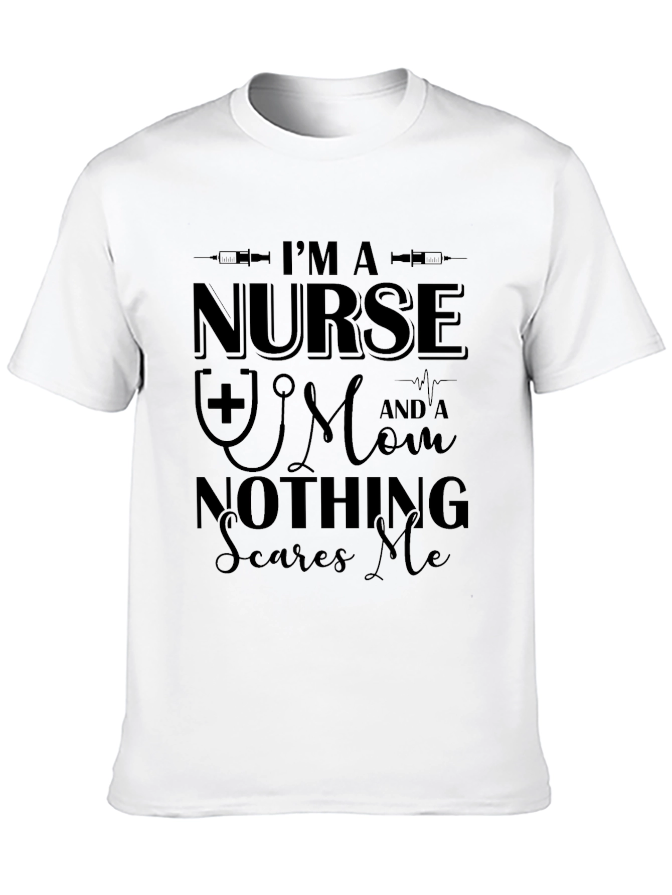 Black I'm a Nurse and a Mom Nothing Scares Me T-Shirt view 10