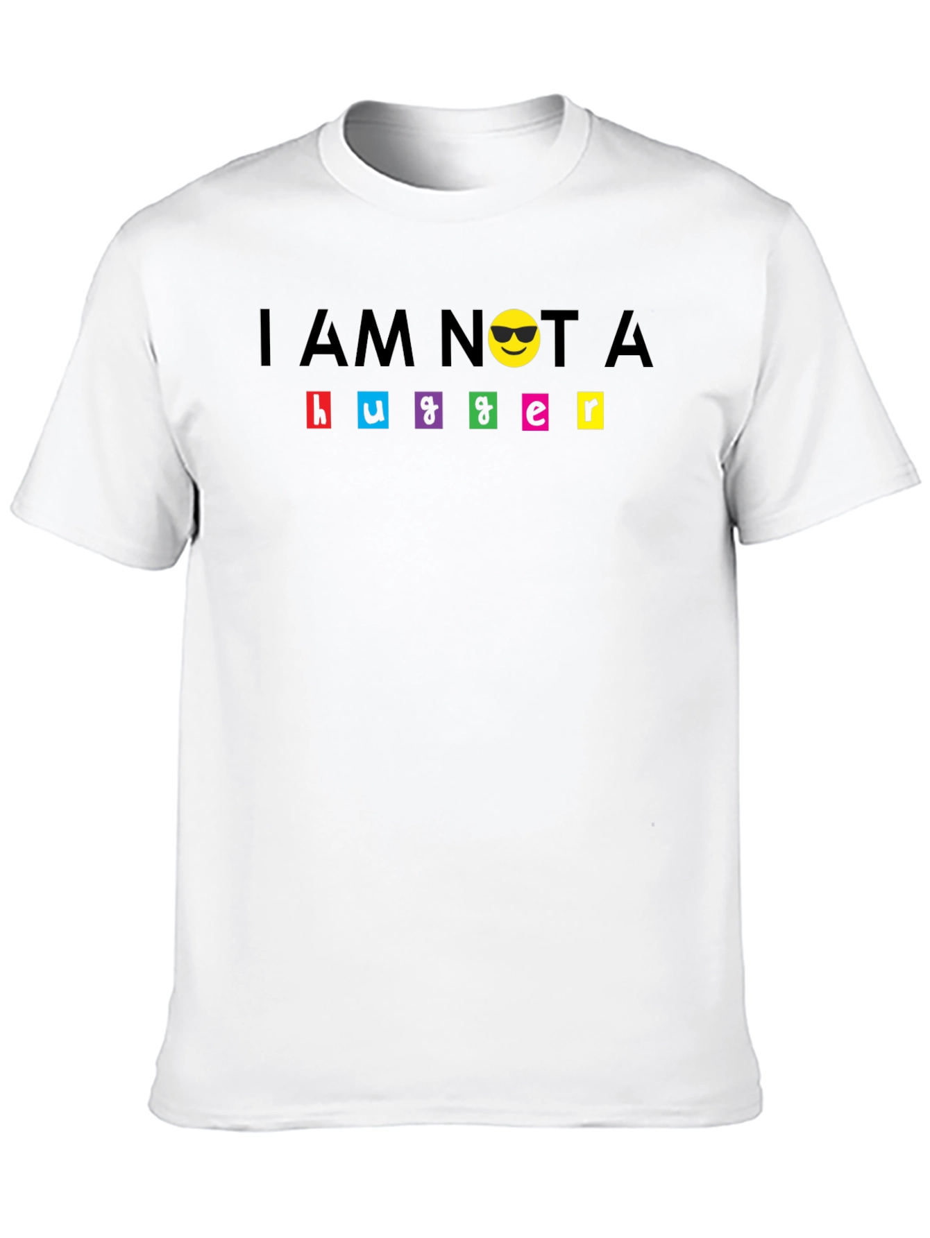Black I Am Not A Hugger T-Shirt - Funny Graphic Tee view 10