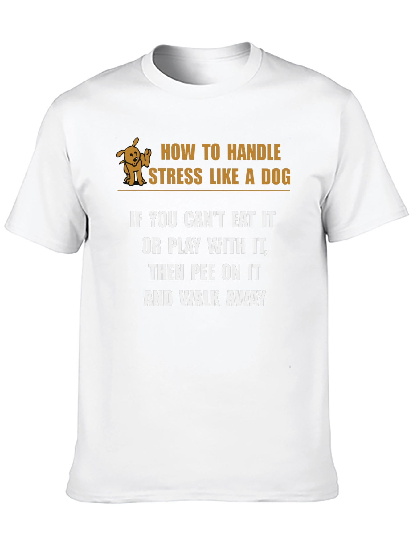 Handle Stress Like a Dog Funny Graphic T-Shirt - 10