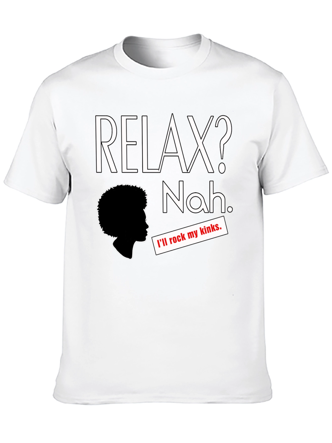 Black Relax? Nah. Rock My Kinks T-Shirt - Afro Pride view 10