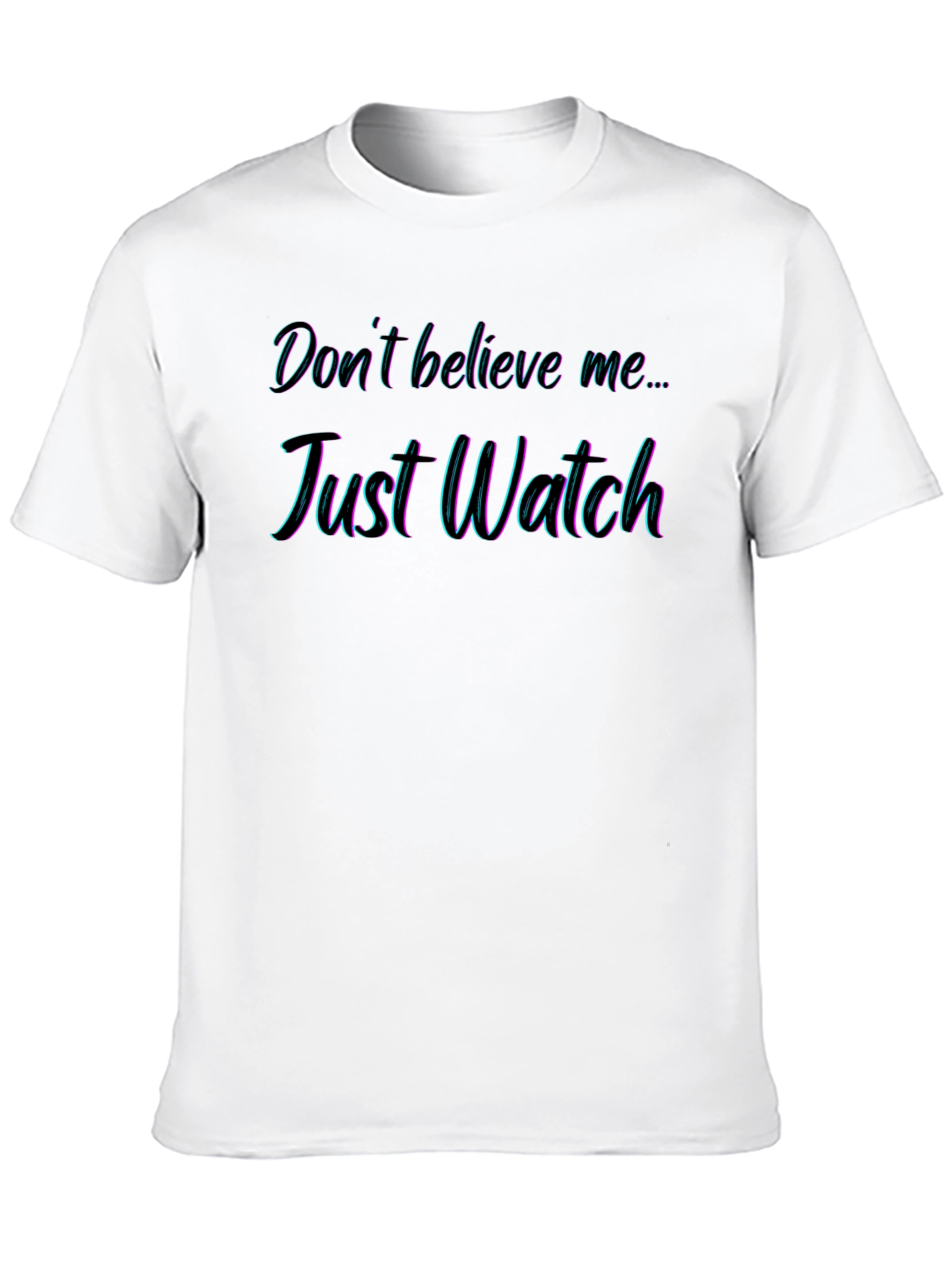 Black Don't Believe Me Just Watch T-Shirt view 10