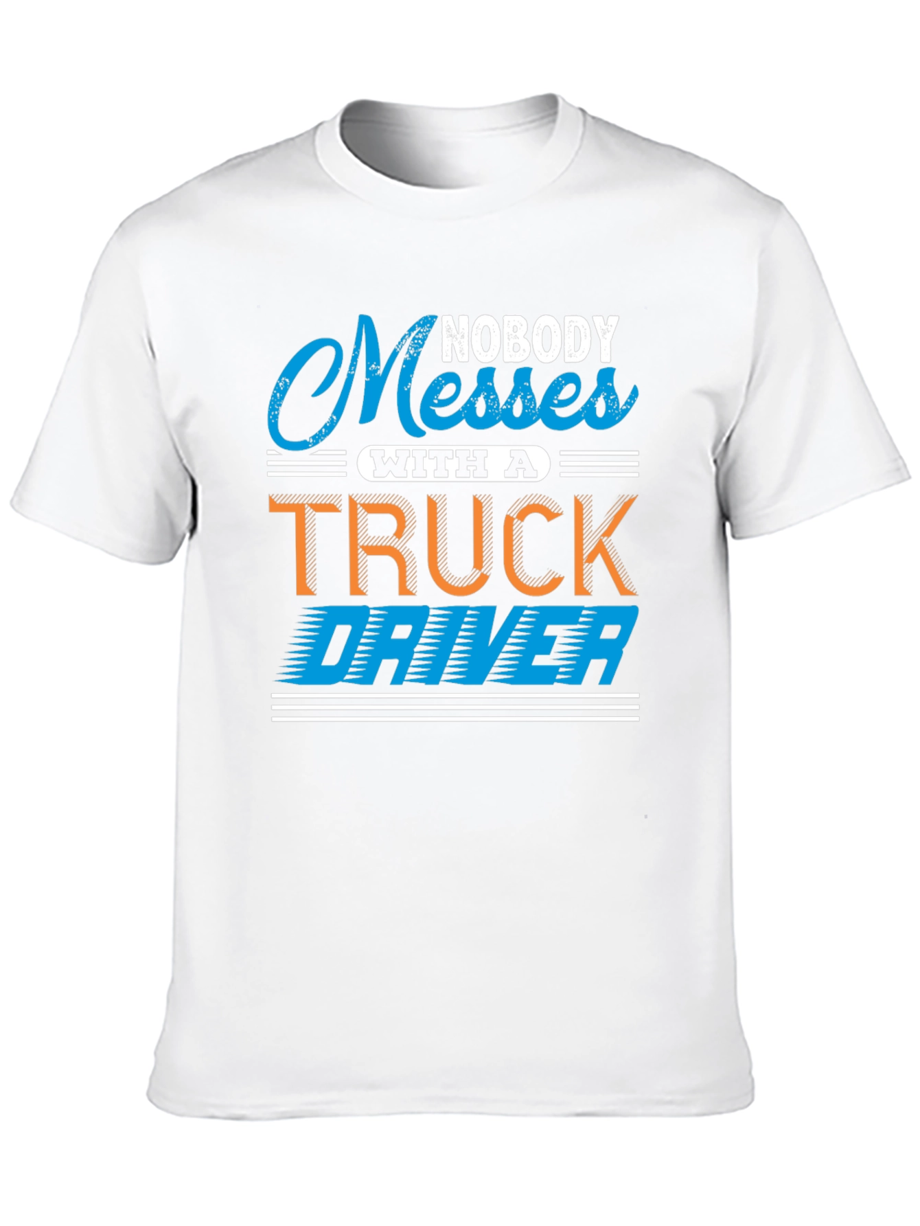 Black Nobody Messes With A Truck Driver T-Shirt view 10