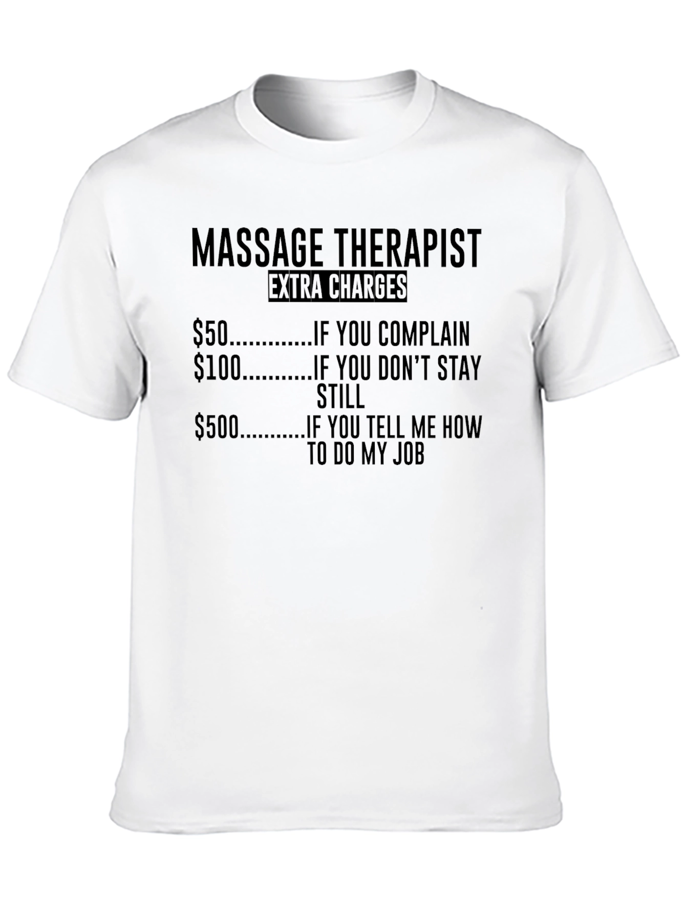 Black Massage Therapist Extra Charges Funny T-Shirt view 10