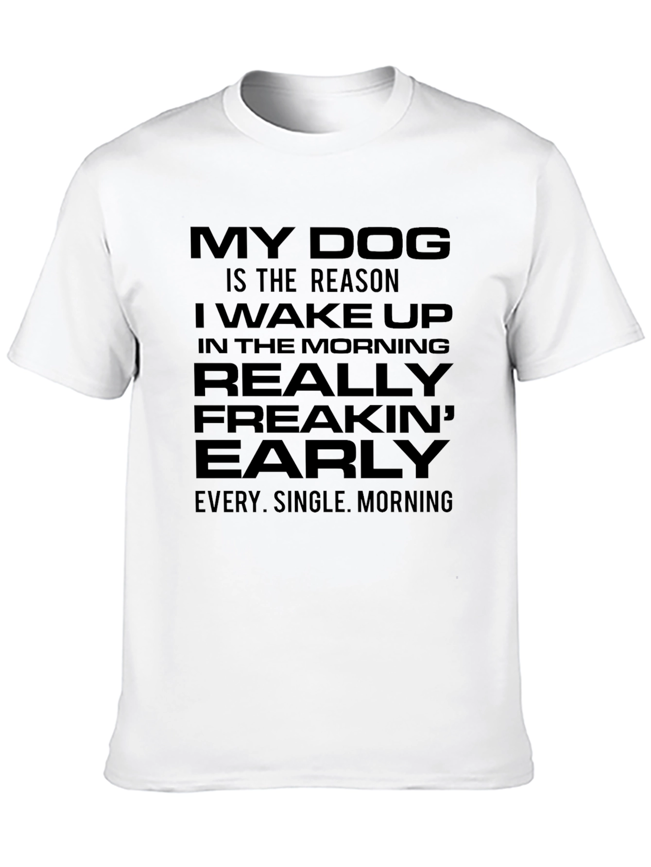 My Dog Is The Reason Funny T-Shirt - 10