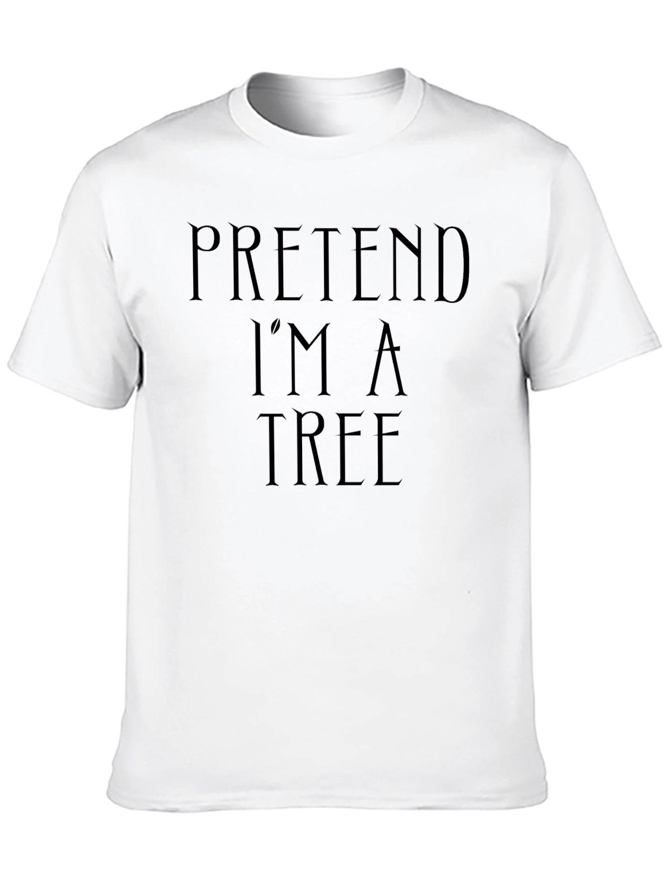 Black Pretend I'm a Tree Funny Black T-Shirt view 10