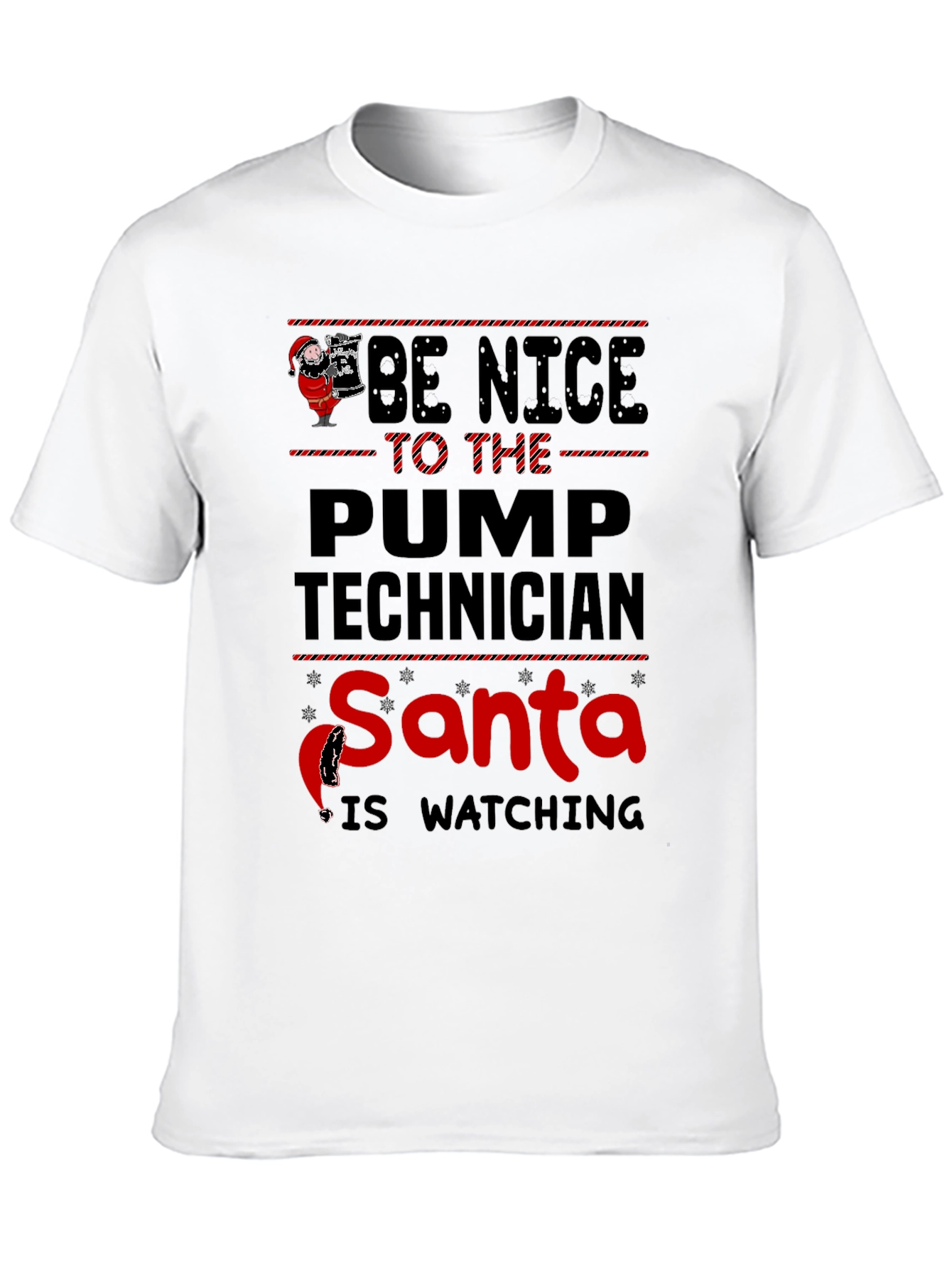 Black Be Nice to the Pump Technician Santa is Watching T-Shirt view 10