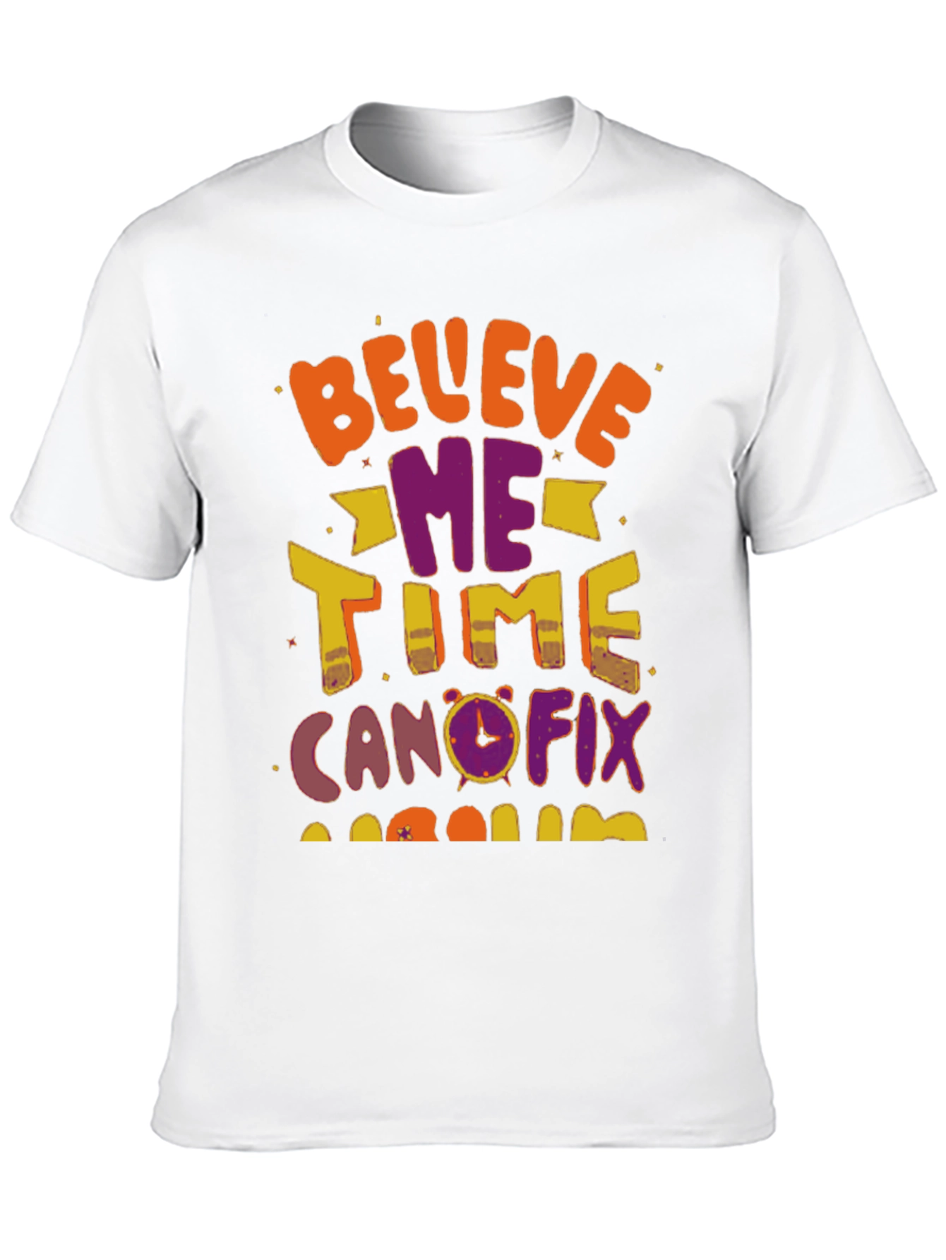 Black Believe Me Time Can Fix T-Shirt view 10