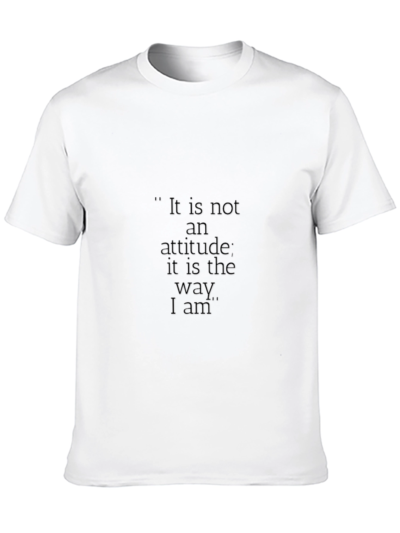 Black Statement T-Shirt: "It is not an attitude..." view 10