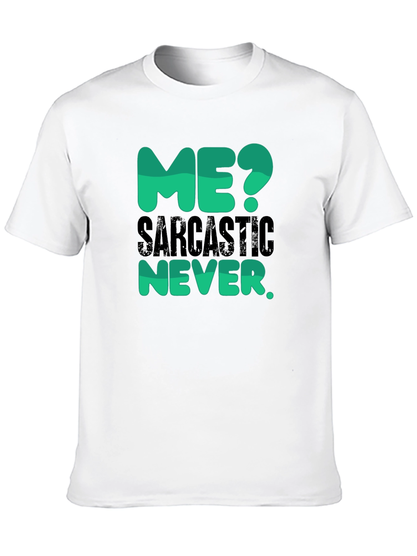 Black Sarcastic Never T-Shirt - Funny Statement Tee view 10