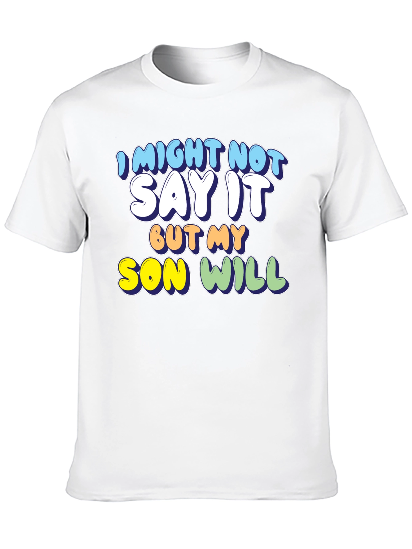 Black Funny Son T-Shirt: I Might Not Say It, But My Son Will! view 10