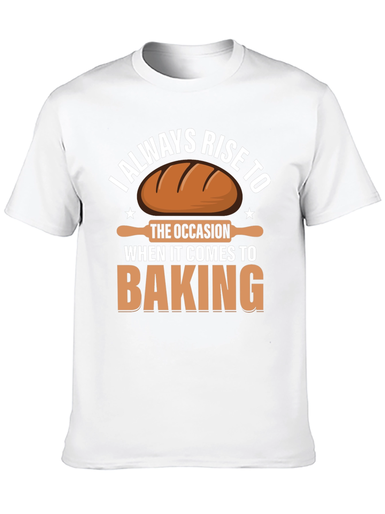 Black Baking T-Shirt: I Always Rise to the Occasion view 10