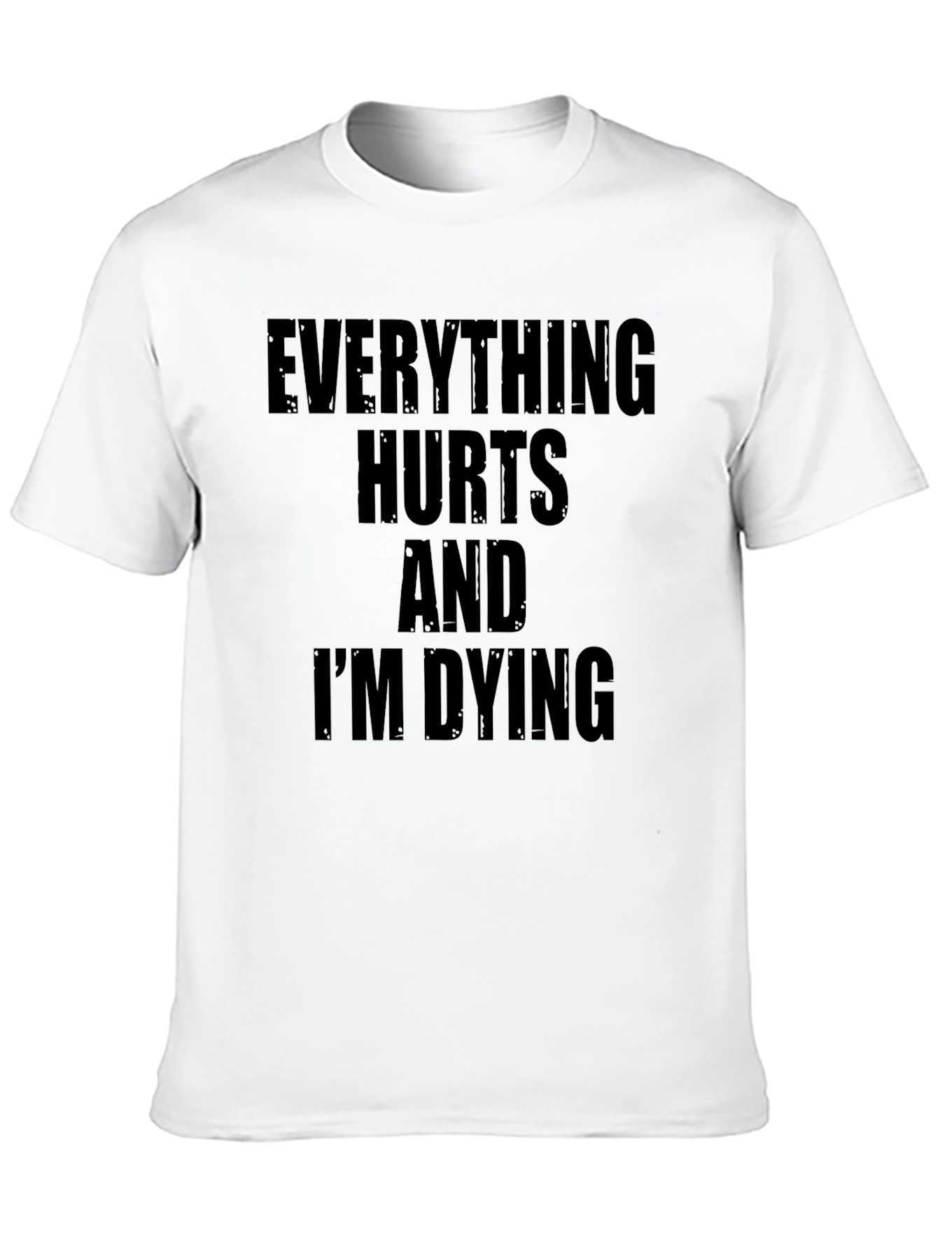 Black Everything Hurts & I'm Dying Graphic Tee view 10