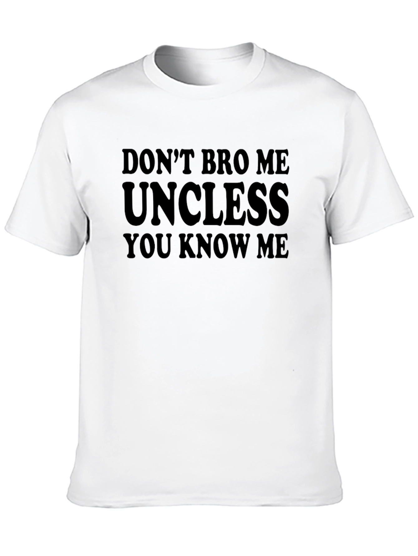 Black Don't Bro Me Uncless You Know Me T-Shirt view 10