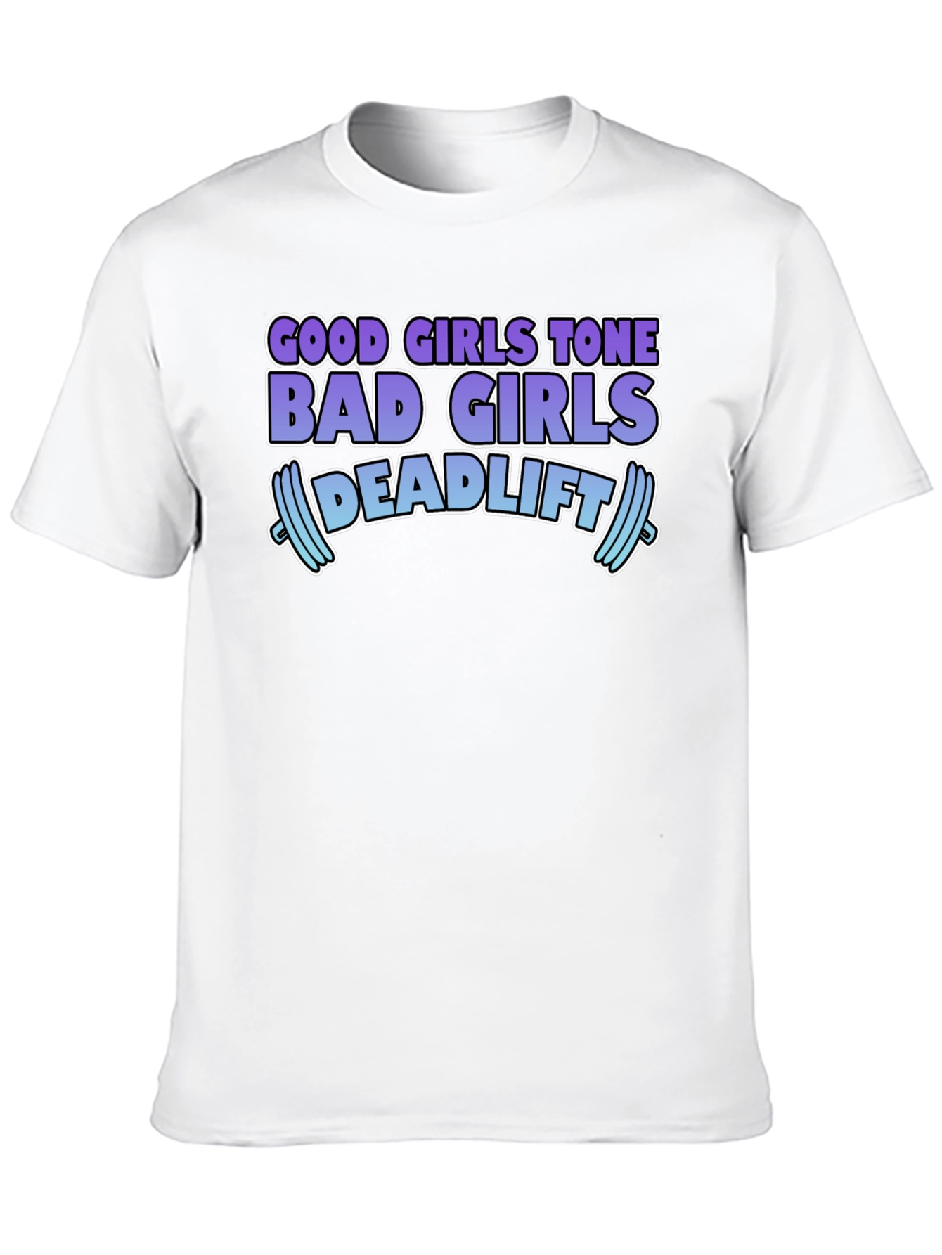 Black Funny Gym Workout T-Shirt Good Girls Tone Bad Girls Deadlift view 10