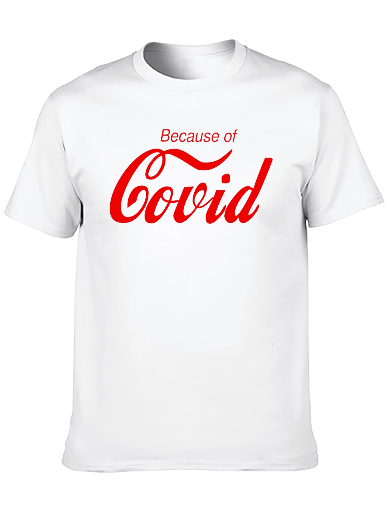 Black Because of Covid T-Shirt view 10