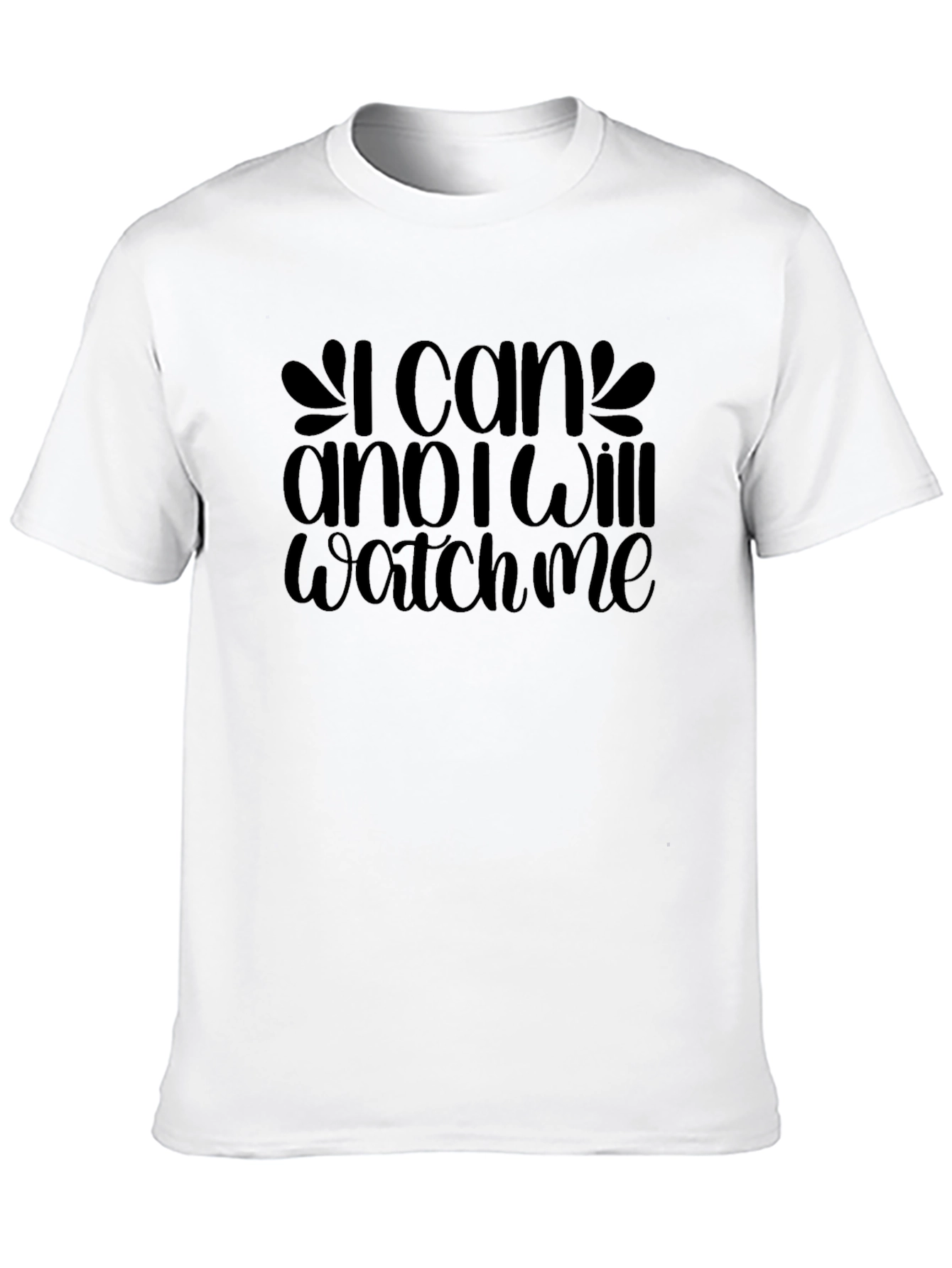 Black Motivational T-Shirt - I Can and I Will - Watch Me view 10