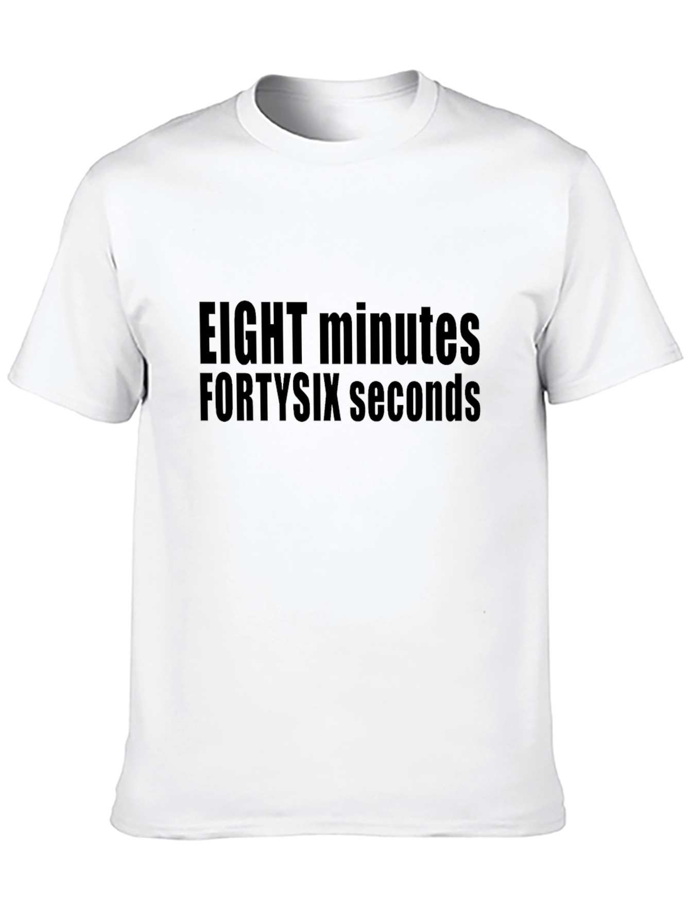 Black Eight Minutes Forty-Six Seconds T-Shirt view 10