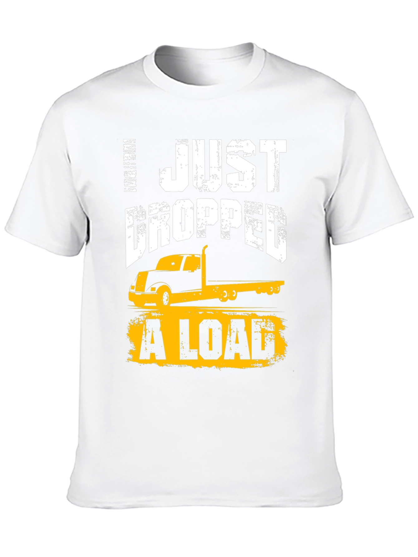 Black I Just Dropped A Load Trucker T-Shirt view 10