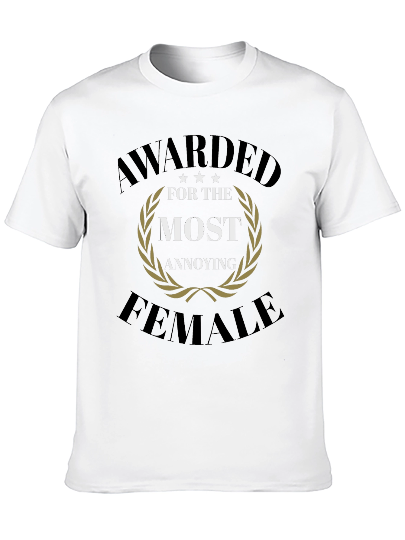 Black Awarded Most Annoying Female T-Shirt Funny Humor Top view 10