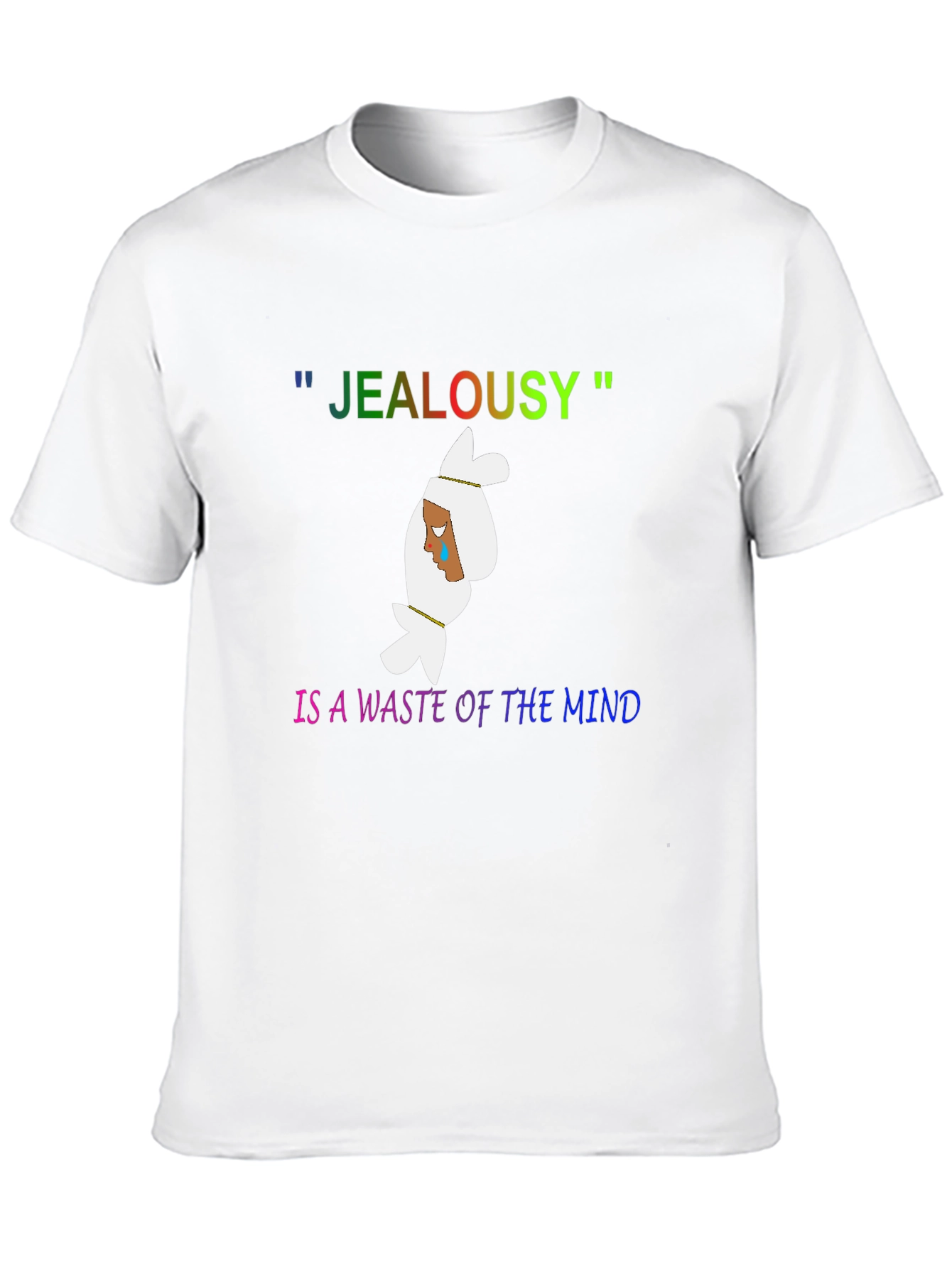 Black Jealousy is a Waste of the Mind Graphic Tee view 10