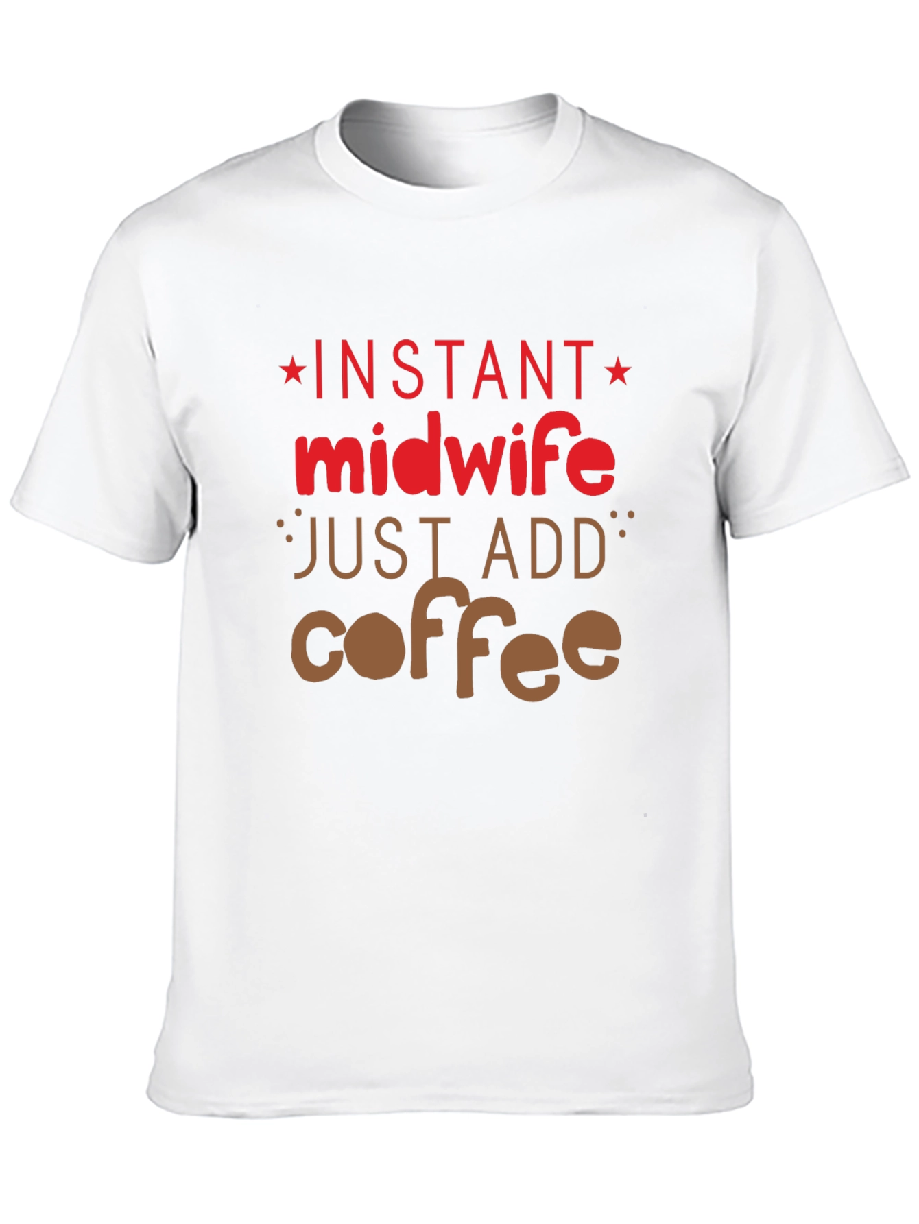 Black Instant Midwife Just Add Coffee T-Shirt view 10