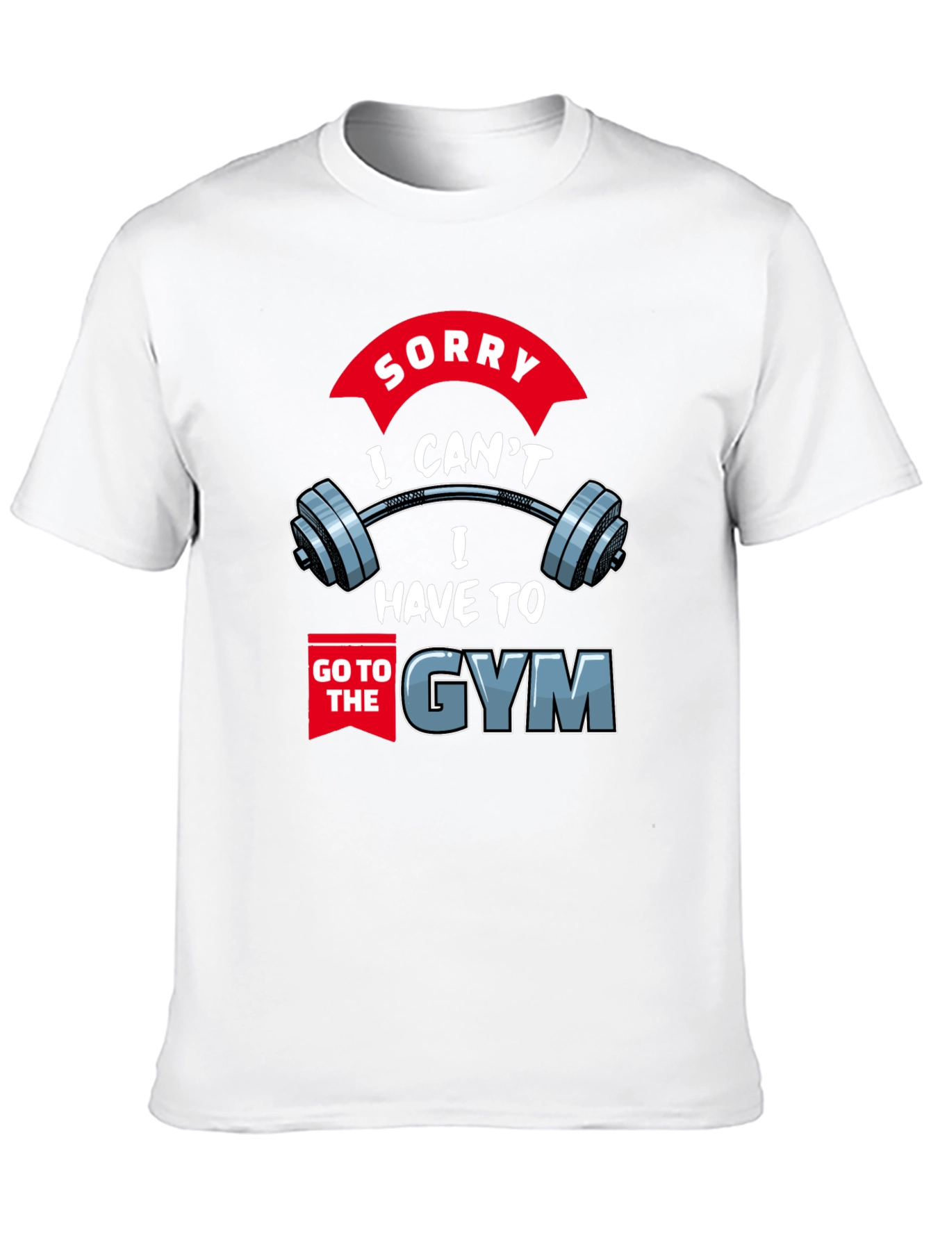 Black Gym Excuse T-Shirt: Sorry I Can't, I Have to Go view 10