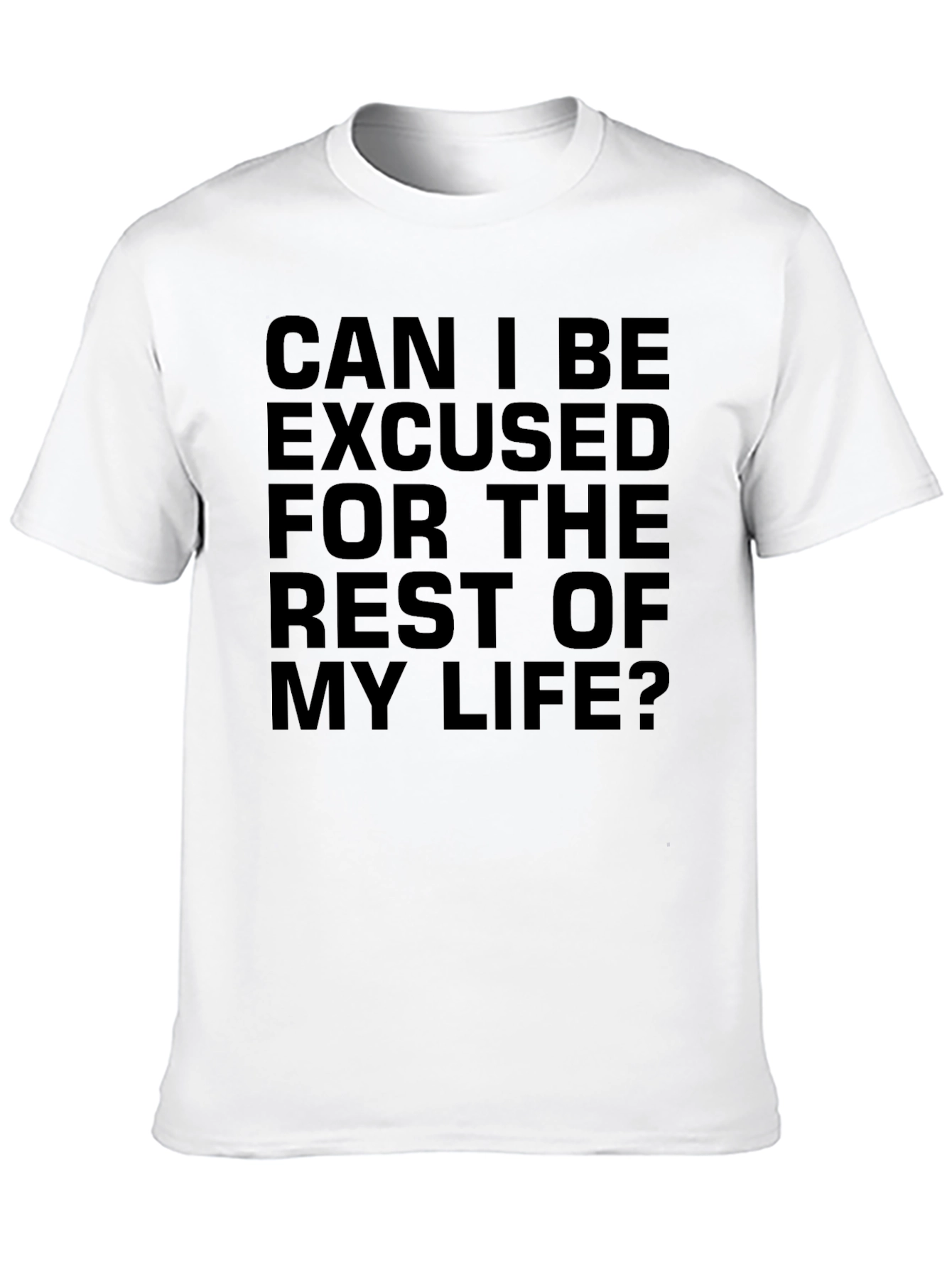 Black Can I Be Excused T-Shirt Funny Slogan Tee view 10