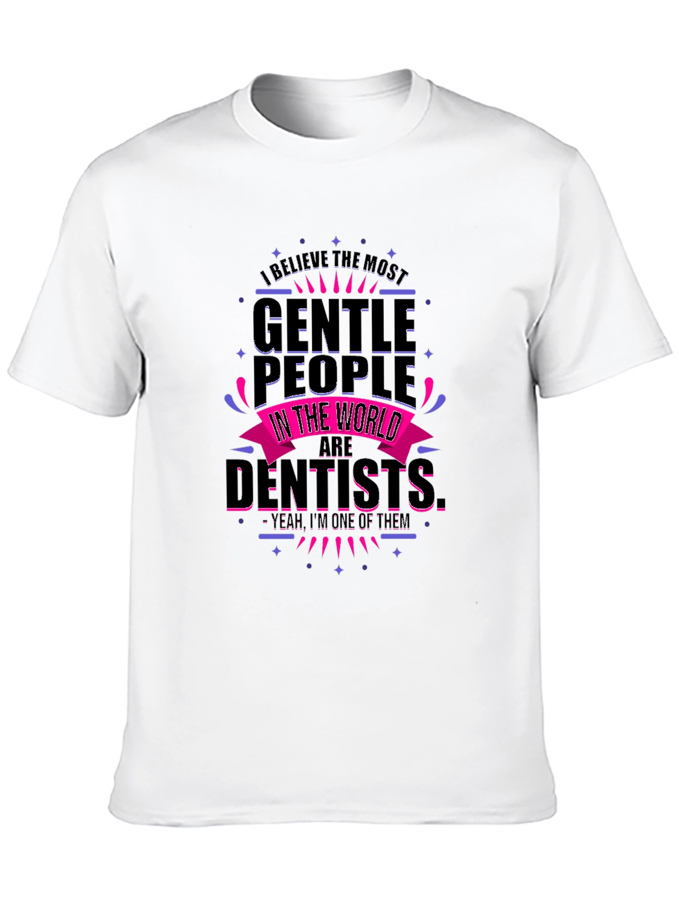 Black Gentle Dentist T-Shirt - Funny Dental Apparel view 10