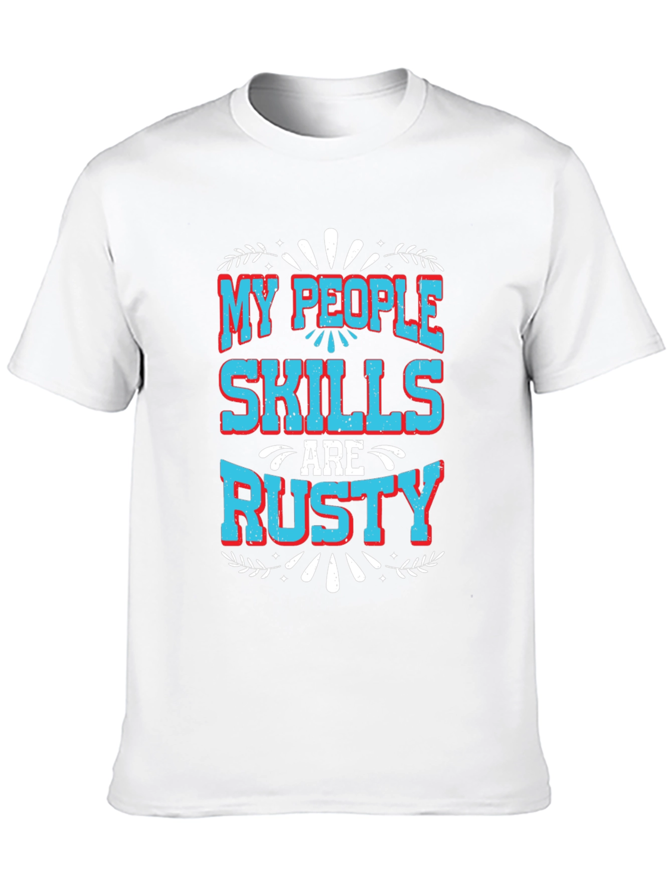 Black My People Skills Are Rusty Graphic T-Shirt view 10