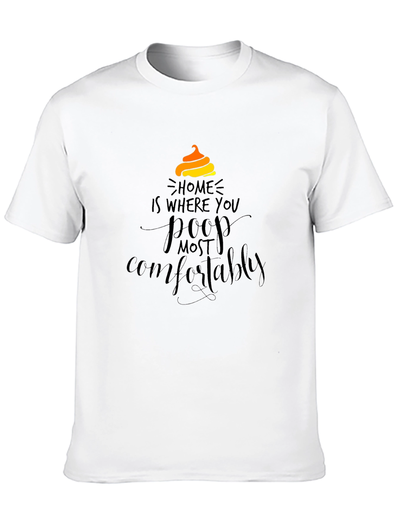 Black Home is Where You Poop Most Comfortably T-Shirt view 10