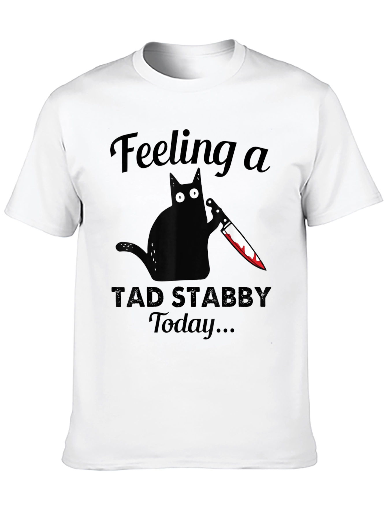 Black Feeling a Tad Stabby Today Funny Black Cat T-Shirt view 10
