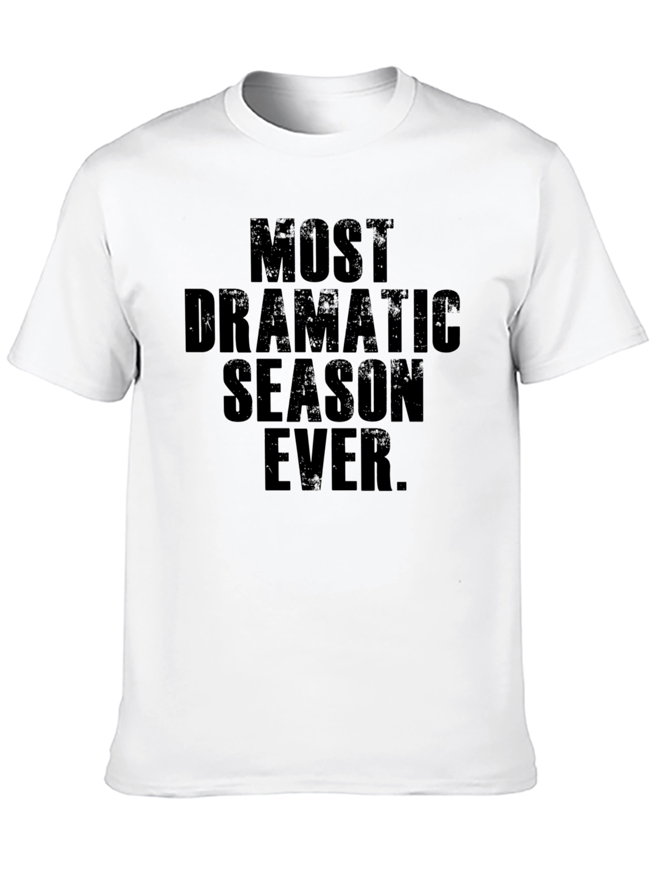 Black Most Dramatic Season Ever T-Shirt view 10