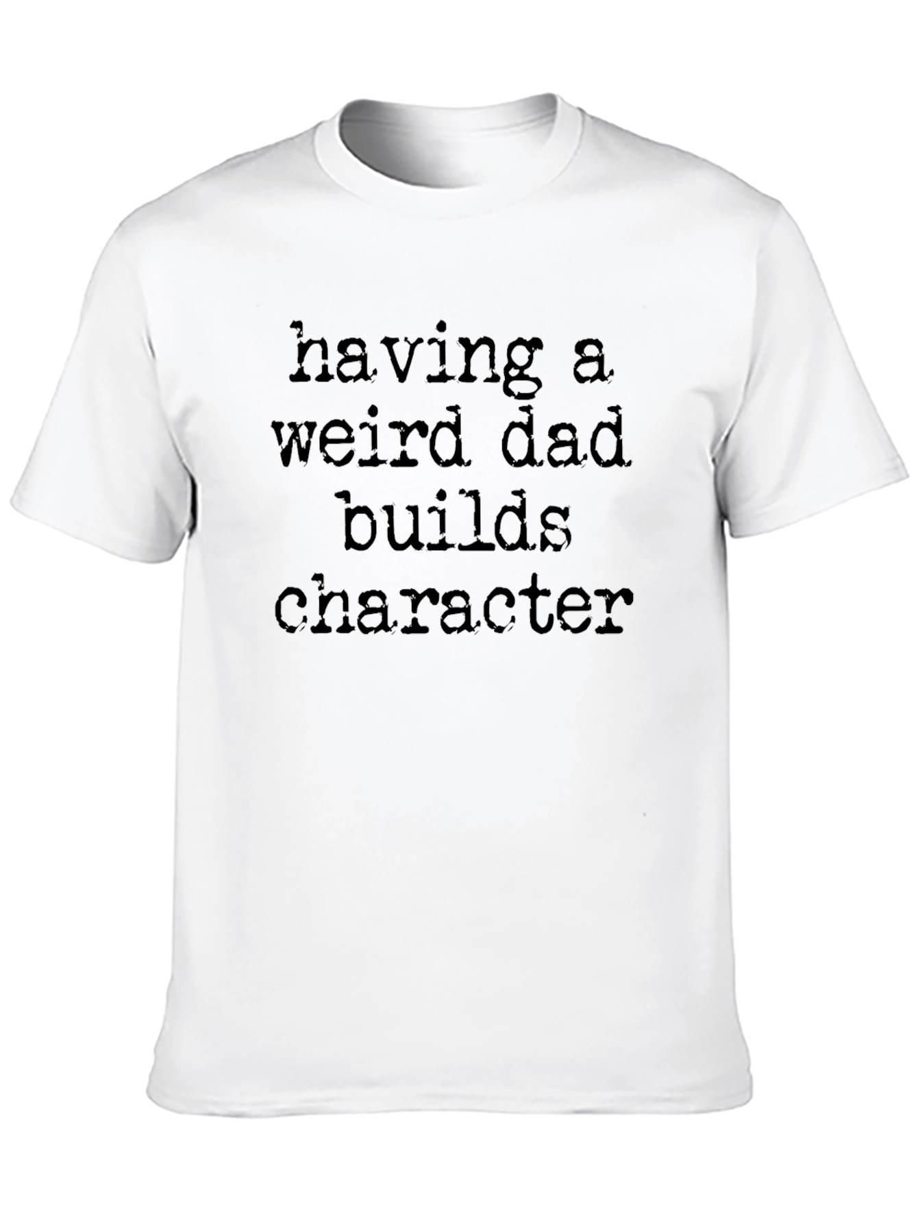 Black Funny Dad Tee: Having a Weird Dad Builds Character view 10