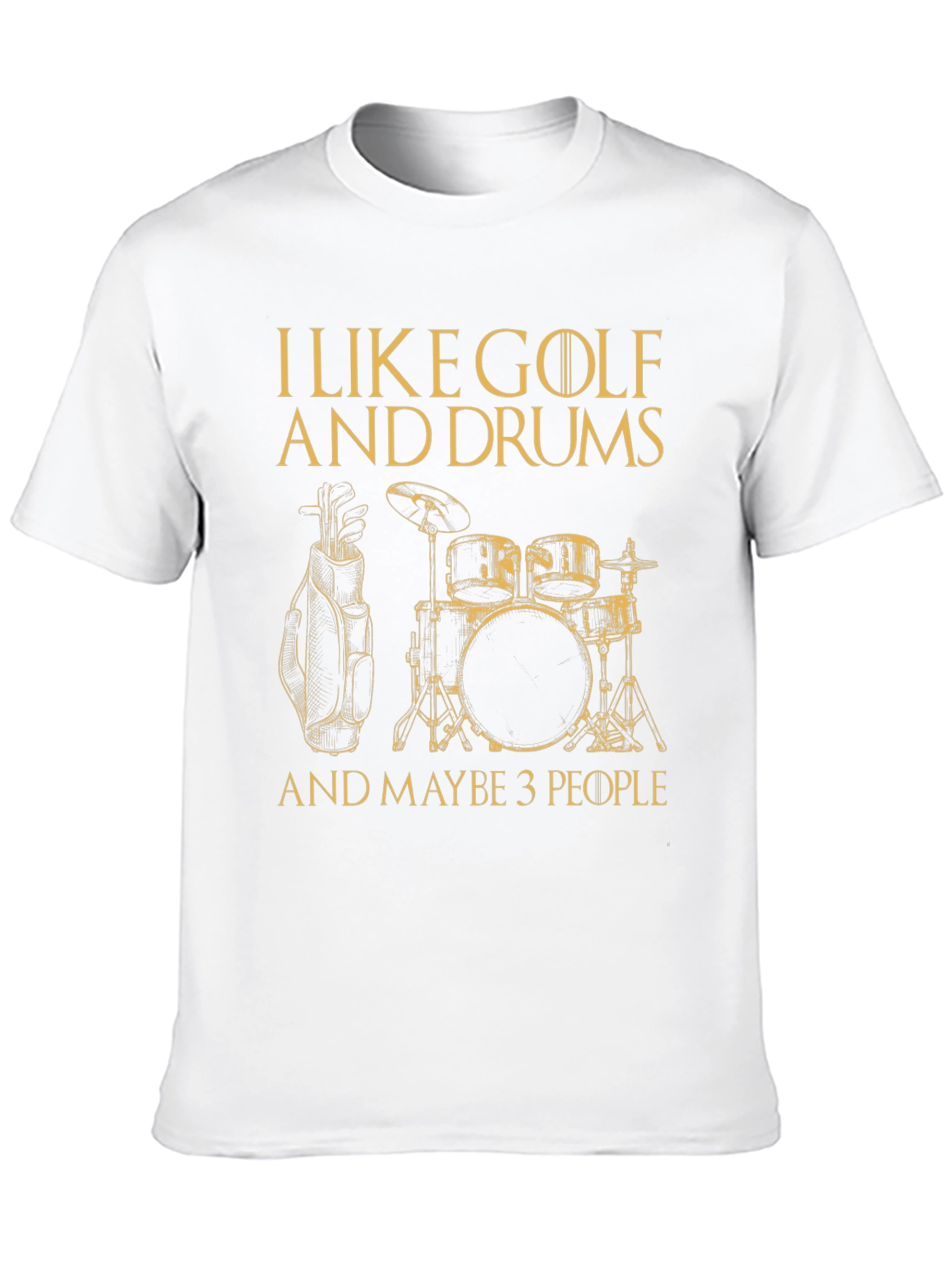Black Golf & Drums T-Shirt - I Like Golf and Drums and Maybe 3 People view 10
