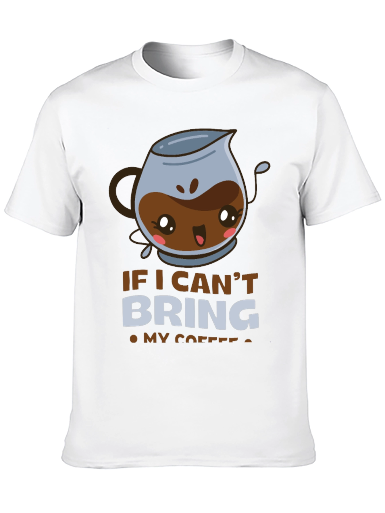 Black Funny Coffee Lover T-Shirt - If I Can't Bring My Coffee view 10