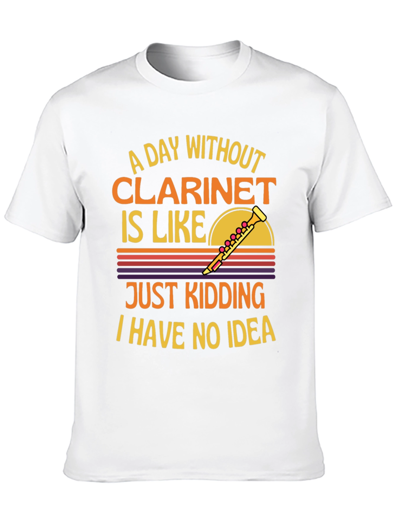 Black Clarinet T-Shirt: A Day Without, Just Kidding! view 10
