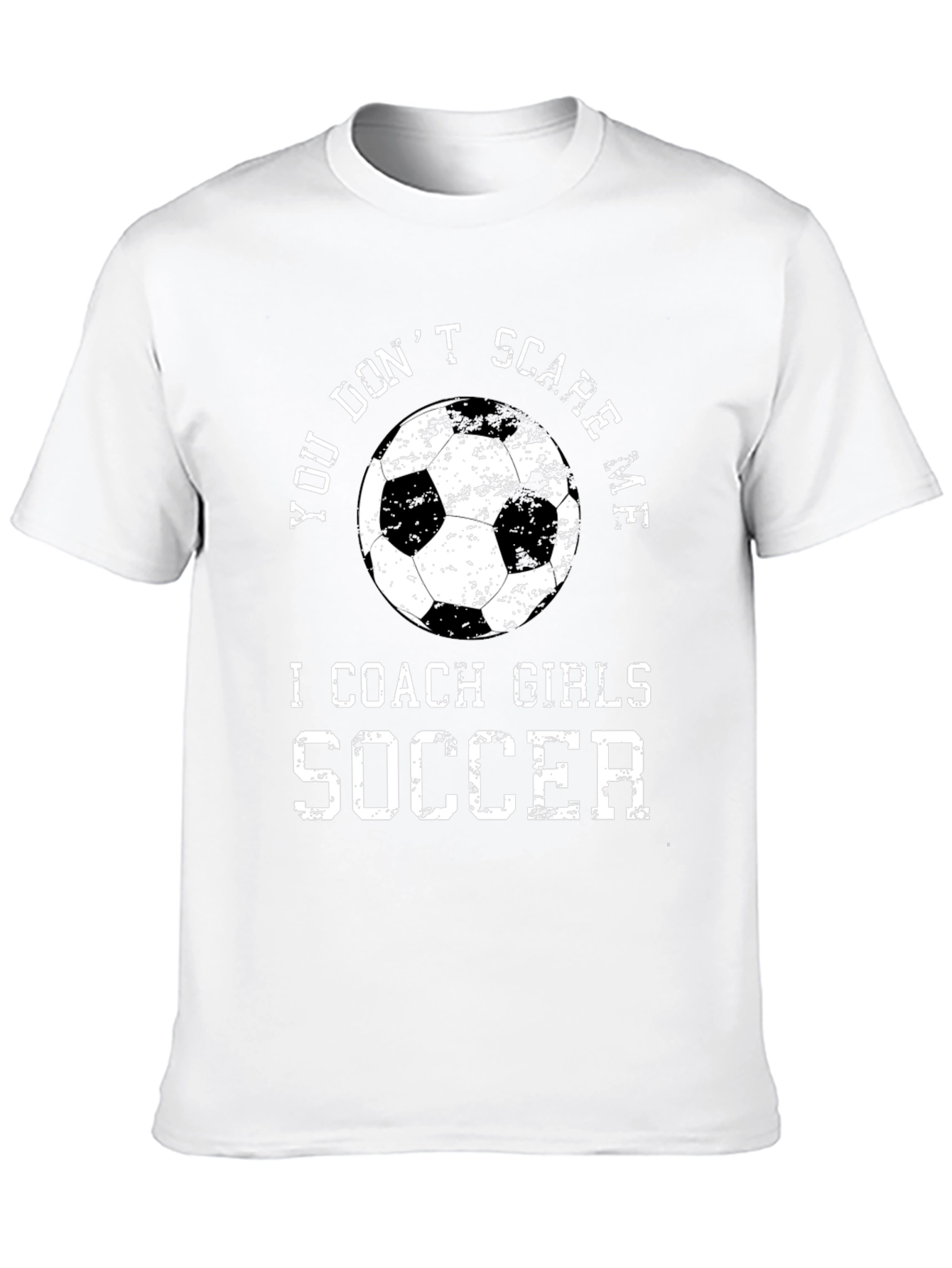 Black You Don't Scare Me I Coach Girls Soccer T-Shirt view 10
