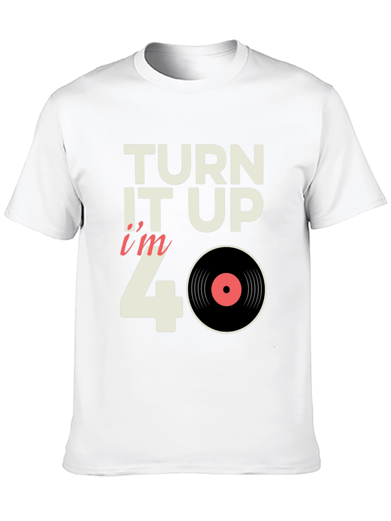 Black Turn it Up I'm 40 Vinyl Record T-Shirt view 10